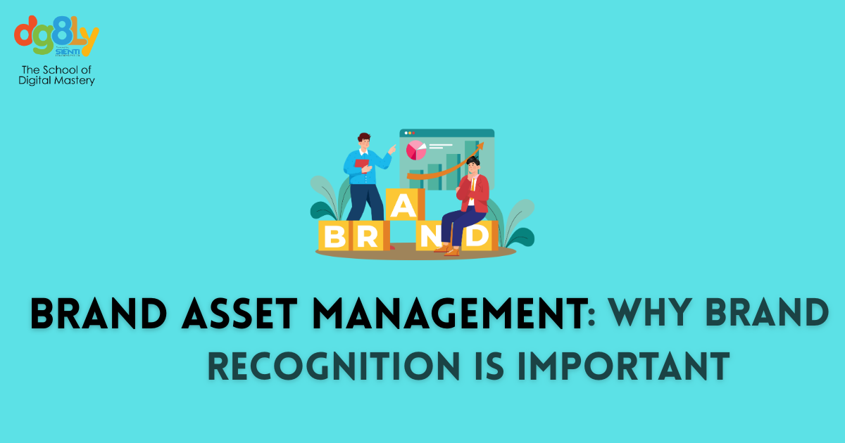 Brand Asset Management: Why Brand Recognition Is Important